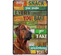 Vintage Metal Tin Sign Rhodesian Ridgeback Every Snack You Make Every Meal Metal Tin Sign For Indoor & Outdoor Home Bar Coffee Kitchen Ice Cream Shop Wall Decor 14x20cm