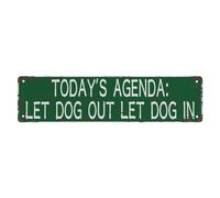 Vintage Metal Tin Sign Today's Agenda Let Dog Out Let Dog In Funny Vintage Slim Street Tin Signs 16 X 4 Inch Wall Art Decor Iron Poster For Home Farmhouse Bar Cafe Garage Man Cave Gifts