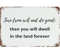 Vintage Metal Tin Sign Wall Decor Home School Classroom Office Cafe Bar Decor Art Plaque Turn From Evil And Do Good Then You Will Dwell In The Land Forever Gift For Women Men 8x12 Inch