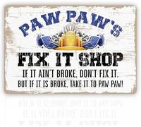 Vintage Metal Tin Signs,Retro Garage Signs,Paw Paw's Fix-It Shop If It Ain't Broke,Don't Fix It. But If It Is Broke,Take It To Paw Paw! Workshop Wall Decor Gifts For Father's Day Christmas 8x12 Inch