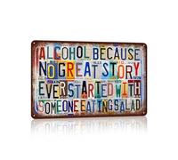 Vintage Metal Tin Signs Wall Decor for Man Cave Garage Bar Home 12 x 8 Inches - Alcohol Because No Great Story Ever Started With Someone Eating Salad