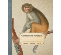 Vintage Monkey Composition Notebook to Write Down Notes for School, Work, Office - Wide Ruled 7.5X9.25 Inches: A Journal With a Retro Style for Old Times Lovers and Natural History Passionates