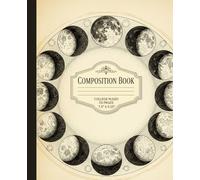 Vintage Moon Phases Composition Notebook: A Celestial Lunar Cycle Journal | Aesthetic Dark Academia College Ruled Notebook for Astrology, Science, and Writing
