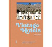 Vintage Motels: America’s Most Iconic Motels, Beautifully Restored