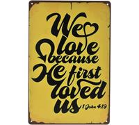 Vintage Motivational Positive Quotes Metal Sign - Wisdom Retro Tin Decorative Sign Wall Decor - we Love Because he First Loved us