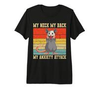 Vintage My Neck My Back My Anxiety Attack Possum Opossum Premium T-Shirt