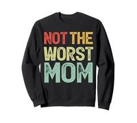 Vintage Not The Worst Mom Funny Mothers Day Familly Sweatshirt