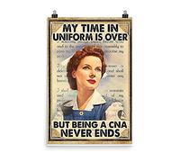 Vintage Nurse My Time In Uniform Is Over But Being A Cna Never Ends S No Metal Sign Art Tin Metal Poster Gift 8x12 inch