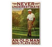 Vintage Old Man Playing Golf Never Underestimate an Old Man Who Plays Golf Poster Metal Aluminium Tin Sign 8x12 Inch Wall Decor