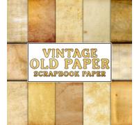 Vintage Old Paper Scrapbook Paper: Unique Retro Paper Pack, Patterns, Designs, Decorative Craft Paper For Journaling, Decoupage And More