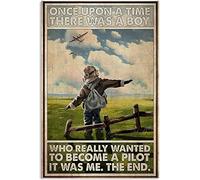 Vintage Once Upon A Time There was A Boy Who Really Wanted to Become A Pilot Poster Metal Aluminium Tin Sign 8x6 Inch Wall Decor