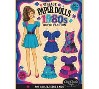 Vintage Paper Dolls 1980s Retro Fashion: A Cut-Out Fashion Activity Book with 30+ Mix-and-Match Outfits for Adults, Teens & Kids (Vintage Paper Dolls: Retro Fashion Collection by Cozy Claudia Studio)