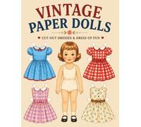 Vintage Paper Dolls: Cut, Play, and Create: A Classic Paper Doll Activity Book for Kids Ages 4-8 (Vintage papel dolls cozy claudia studio)
