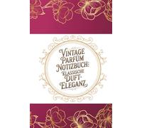 Vintage Parfüm Notizbuch: Retro Design mit Parfümflakon Motiv, 5,5 x 8,5 Zoll (Vintage Premium Selection)