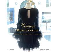Vintage Paris Couture: The French Woman's Guide to Shopping