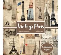 Vintage Paris Scrapbook Paper: Paris Themed Double Sided Craft Paper for Gift Wrapping, Craft Projects, Eiffel Twoer Scrapbooking Paper, DIY Junk ... (Paris, City Of Love) Paper Size 8.5" x 8.5"