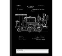 Vintage Patent Print 1886 Locomotive Steam Train Notebook: Lined Train & Railroad Notebook / Journal. Funny Railway Accessories & Novelty Train Gift ... for Model Train & Steam Locomotive Lover