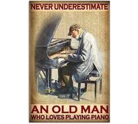 Vintage Piano Never Underestimate an Old Man Who Lov to Play The Piano Poster Metal Aluminium Tin Sign 8x12 Inch Wall Decor