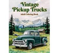 Vintage Pickup Trucks Adult Coloring Book: 38 Classic Pages with Restored Designs, Timeless Bodywork and Open Road Atmosphere - Ideal for Enthusiasts ... on the Road Collection by Henry Norris)