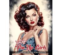Vintage Pin-Up Girls Coloring Book For Adults: 30 Beautifully Detailed Illustrations of Classic Pin Up Models in a Variety of Enchanting Poses and ... Cultures: A Timeless Portrait Coloring Books)