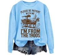 Vintage Please Be Patient With Me I'm From The 1900s Sweatshirt Carolina Blue