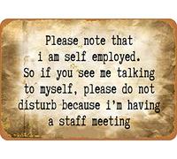 Vintage Please Note That I Am Self Employed. So If You See Me Talking to Myself, Please Do Not Disturb Because I'm Having A Staff Meeting Funny Novelty Wall Decor Sign Gift 8x12 Inches
