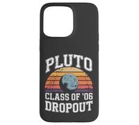 Vintage Pluto Class of 2006 Dropout Funny Planet Pluto Case for iPhone 15 Pro Max