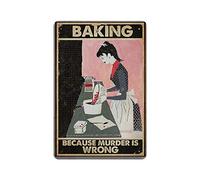 Vintage Poster Metal Sign - Baking Because Murder Is Wrong Metal Tin Sign Wall Decor 8" X 12"