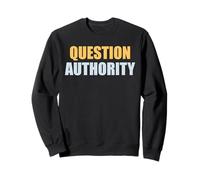 Vintage Question Authority - Funny Saying Sarcastic Novelty Sweatshirt