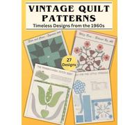 Vintage Quilt Patterns: Timeless Designs from the 1960s