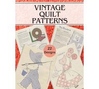 Vintage Quilt Patterns: Vintage Quilting Books from the 1950s - A Collection of Heirloom Designs