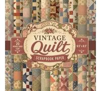 Vintage Quilt Scrapbook Paper: 20 Double-Sided Sheets, 20 Designs, 8.5" x 8.5", Patchwork Block Craft Pad Featuring Ohio Stars, Flying Geese, Log ... Journals, Card Making, Decoupage and Collage