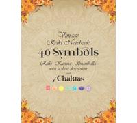 Vintage Reiki Notebook 40 Symbols Reiki Karuna Shamballa with a short description and 7 Chakras: Premium paper vintage color pages | 8.5x11 inch 100 pages