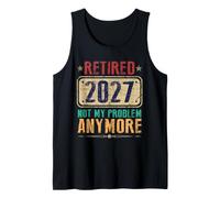 Vintage Retired 2027 Not My Problem Anymore Retirement Men Tank Top