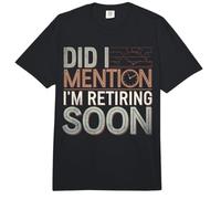 Vintage Retirement Saying Did I Mention I'm Retiring Soon Comfort Colors Adult Heavyweight T-Shirt