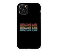 Vintage Retro Back to School Shirt Show Your Work Case for iPhone 11 Pro