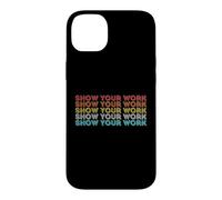 Vintage Retro Back to School Shirt Show Your Work Case for iPhone 14 Plus