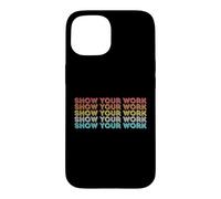 Vintage Retro Back to School Shirt Show Your Work Case for iPhone 15