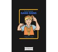 Vintage Retro Dark Humour Lets Learn Gang Signs N01352 Notebook: Lined College Ruled Paper, Planner, 6x9 120 Pages, Diary, Journal, Matte Finish Cover