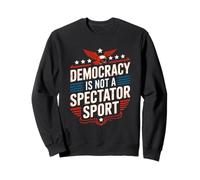 Vintage Retro Democracy is Not A Spectator Sport Sweatshirt
