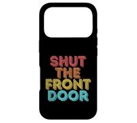 Vintage Retro Shut The Front Door Case for iPhone 17 Pro