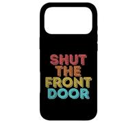 Vintage Retro Shut The Front Door Case for iPhone 17 Pro Max
