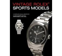 Vintage Rolex Sports Models, 4th Edition: A Complete Visual Reference & Unauthorized History
