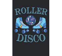 Vintage Roller Disco 80'Retro Themed Design: Journal | Notebook: Blank Lined Paper For Recording Notes Thoughts Wishes And To Do List | Excellent Gift Choice For Men & Women & Friend.