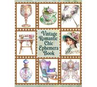 Vintage Romantic Chic Ephemera Book: Over 170 Vintage Elements and Victorian Sceneries - Ideal for Art Journaling, Collage, and Creative Cutouts