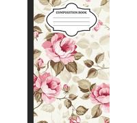 Vintage Rose Composition Notebook: Classic Floral Writing Journal | 6 X 9 Inch - 120 Page