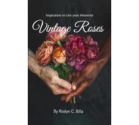 Vintage Roses: Inspiration to Live Your Moments