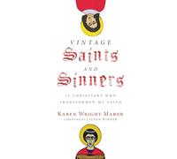 Vintage Saints and Sinners - 25 Christians Who Transformed My Faith