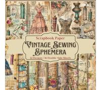 Vintage Sewing Ephemera Scrapbook Paper Craft Pad: 12 Rustic Designs, 36 Double-Side Sheets Printed on 8.5"x8.5" Sized Pape. Perfect for Card Making, ... DIY Project, Mixed Media, Decoration Etc