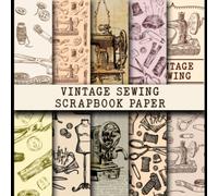 Vintage Sewing Scrapbook Paper: 20 Double Sided Sheets 8.5 x 8.5 for Scrapbooking, Mixed Media Art, Junk Journals, Crafting projects, Origami, and More | Premium Color